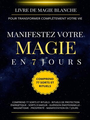 cover image of Livre de magie blanche pour transformer complètement votre vie. Manifestez votre magie en 7 jours